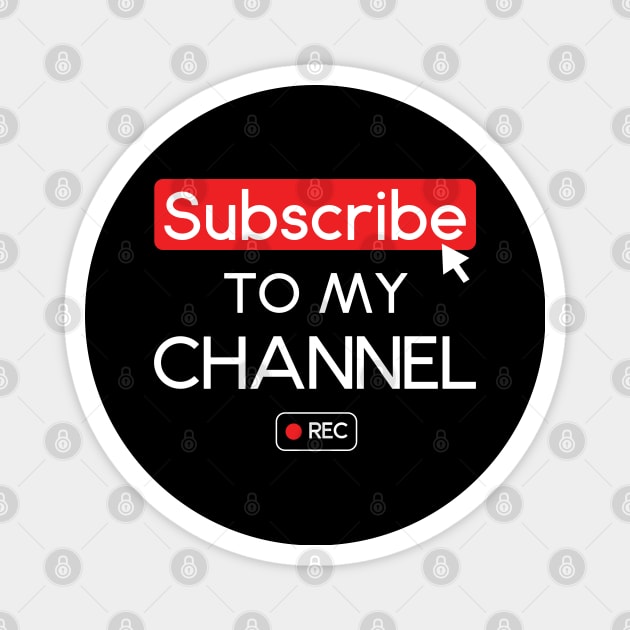 Subscribe To My Channel Streamer Magnet by CrissWild